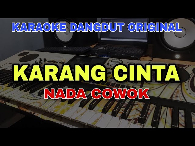 KARANG CINTA - KARAOKE NADA COWOK | DANGDUT ORIGINAL VERSI MANUAL ORGEN TUNGGAL class=