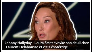 Johnny Hallyday: Laura Smet talks about her grief at Laurent Delahousse's and it's esoteric