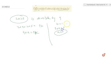 "If ` 2a 25 ` is a multiple of 9, where a is digit, what is   the values of `a` ?"
