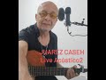 LIVE  JUAREZ CASEH Acústico 2
