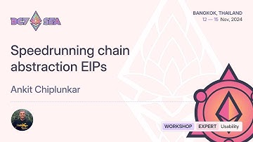 Speedrunning chain abstraction EIPs by Ankit Chiplunkar | Devcon SEA