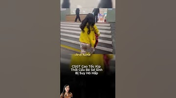 "CSGT Cao Tốc Kịp Thời Cứu Bé Sơ Sinh Bị Suy Hô Hấp  #shortsvideo