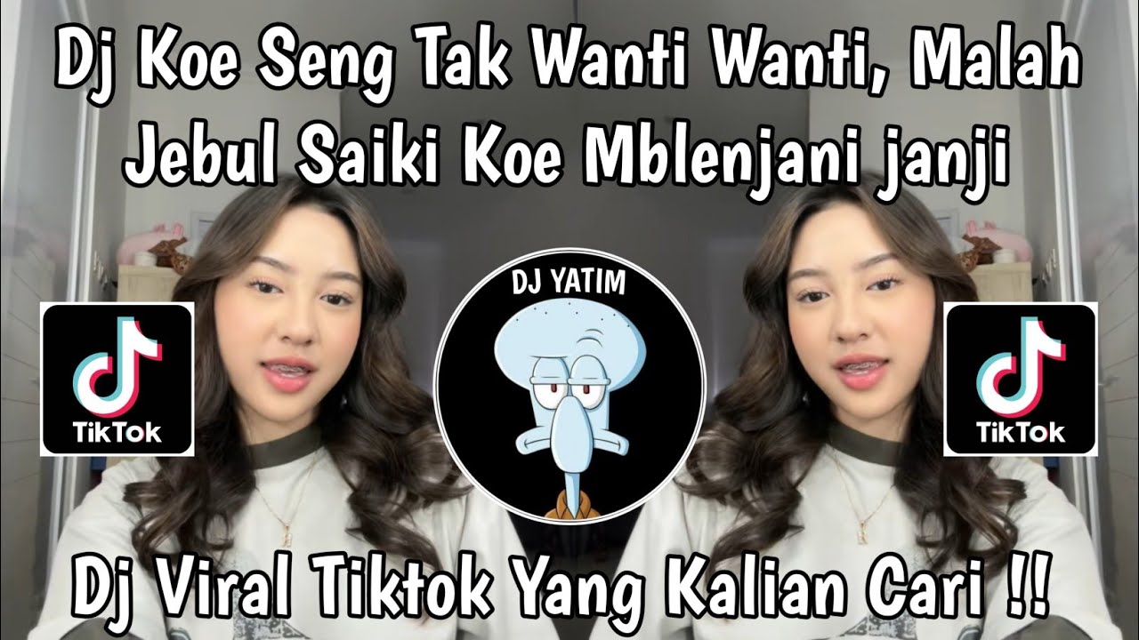 DJ KOE SENG TAK WANTI WANTI | DJ MALAH JEBUL SAIKI KOE MBLENJANI JANJI JEDAG JEDUG VIRAL TIKTOK 2024