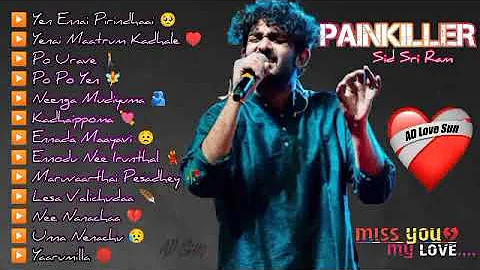 True ❤️ Love Feeling Songs Tamil Playlist / Painkiller Sid Sri Ram Feel Songs in tamil Lyrics🥺🥀💔