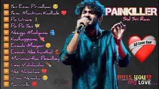 True ❤️ Love Feeling Songs Tamil Playlist / Painkiller Sid Sri Ram Feel Songs in tamil Lyrics🥺🥀💔