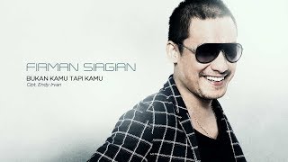 Firman Siagian -  Bukan Kamu Tapi Kamu ( radio Release)