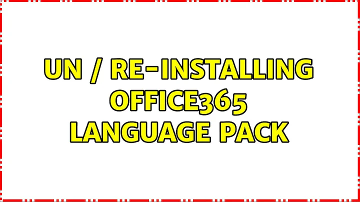 un / re-installing Office365 language pack