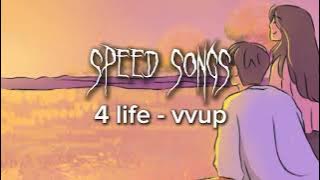 4 LIFE - VVUP (Ver speed Up)