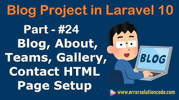 #24 Blog, About, Teams, Gallery, Contact HTML Page Setup in Laravel 10 | Blog Project in Laravel 10