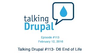 Famous Talking Drupal #113 - D6 End of Life Net Worth