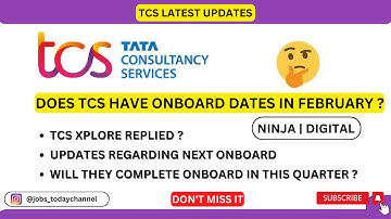 DOES TCS HAVE FEB ONBOARDING ? |NEXT ONBOARD| XPLORE MAIL |2022 BATCH|