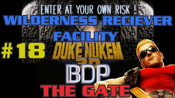 Duke Nukem 3D TC BDP The Gate E4L1 Wilderness Receiver Facility #18 [AM I STUCK?! FOR REAL?!]