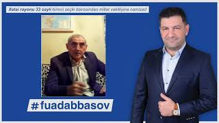 Xətai rayonu 33 saylı birinci seçki dairəsindən millət vəkiliniz #fuadabbasov