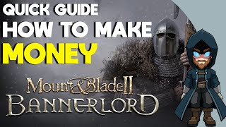 How to make money | mount & blade 2 bannerlord quick guide