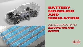 EV Battery Modeling and Simulation - Accelerating Innovation and Design