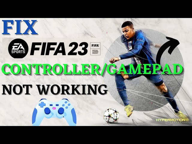 FIFA 23 controller not working on PC - Potential fix and solution