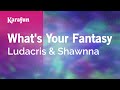 What S Your Fantasy Ludacris Shawnna Karaoke Version KaraFun