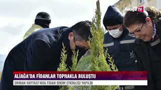 Aliağada Fidanlar Toprakla Buluştu