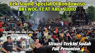  Penontonsituasi Terkini Cek Sound Brewog Feat Arg  Di Bondowoso