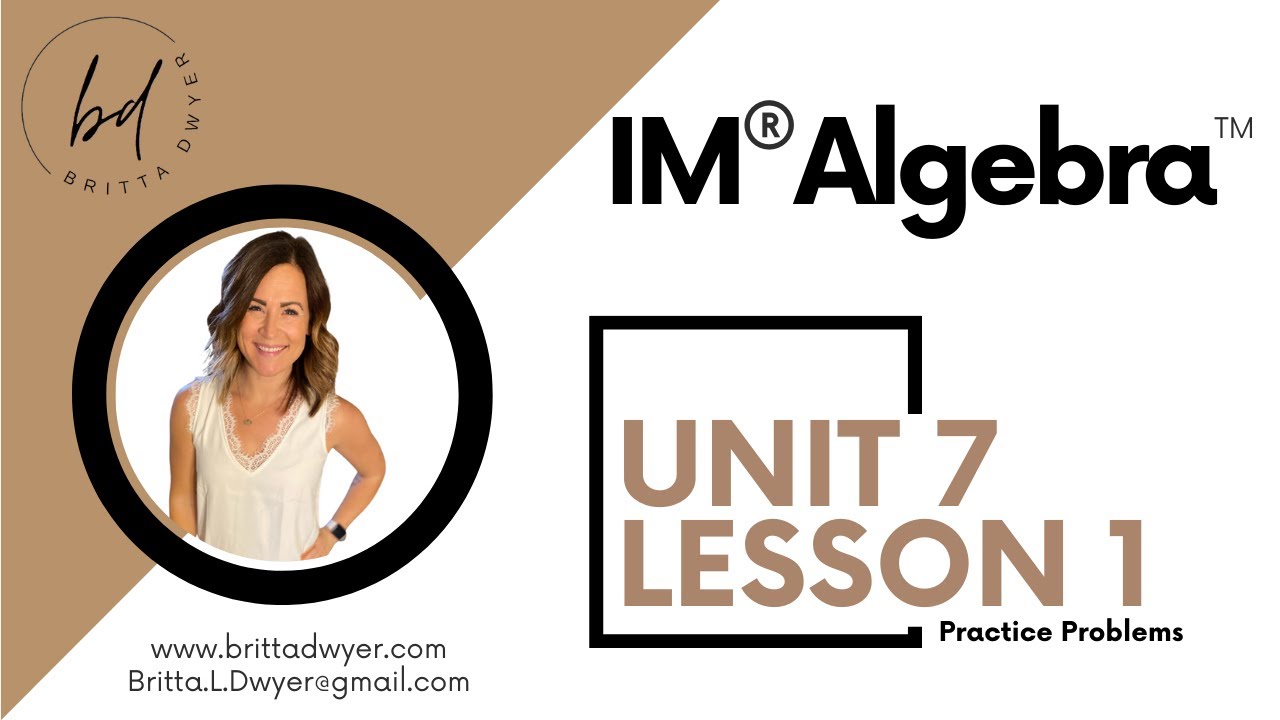 Unit 7 Lesson 1 Practice Problems IM® Algebra 1TM authored by Illustrative Mathematics®