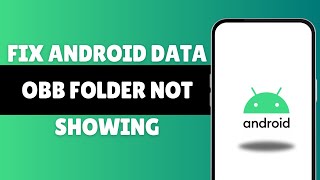 How To Fix Android Data Obb Folder Not Showing | Dataobb Folder Empty Problem On Android