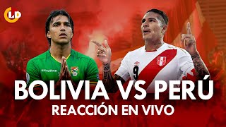 BOLIVIA VS PERÚ REACCIÓN EN VIVO: FECHA 5 DE LAS ELIMINATORIAS SUDAMERICANAS