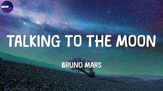 Bruno Mars - Talking to the Moon (Lyrics)