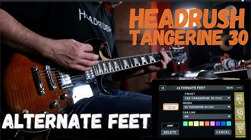 Alternate Feet Tangerine 30 | Headrush Feature Update 2.3