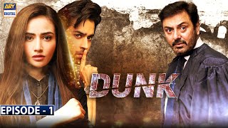 Dunk Episode 1 [Subtitle English] | ARY Digital Drama