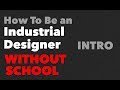 Comment tre designer industriel sans cole partie 1