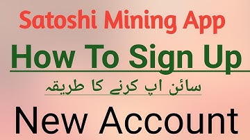 How To Make Account In Satoshi Mining App
