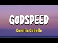 Camilla Cabello Godspeed Lyrics mp3