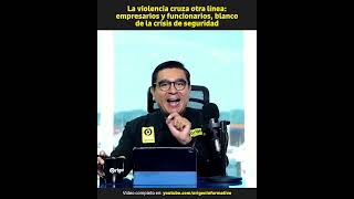 Violence crosses another line: business owners and officials, targets of the security crisis