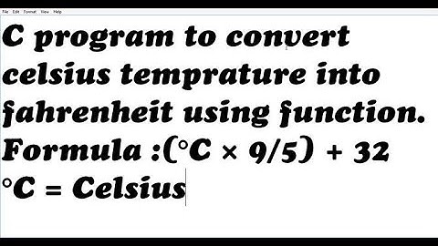 C Program to convert celsius temprature into fahrenheit using function