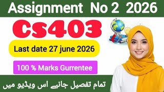 CS403 ASSIGNMENT 2 SOLUTION 2026||CS403 ASSIGNMENT 2 SOLUTION  SPRING 2026