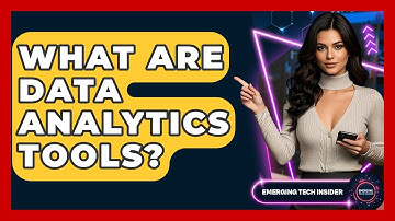 What Are Data Analytics Tools? - Emerging Tech Insider