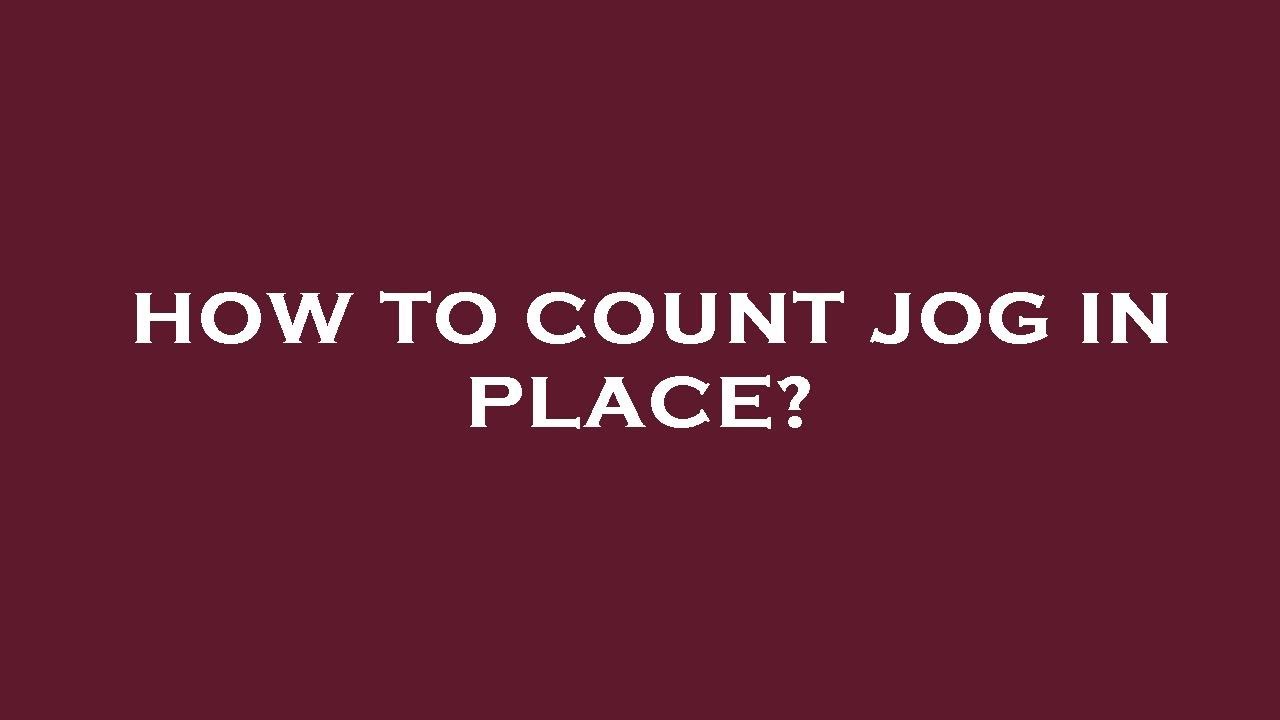 How to count jog in place? YouTube
