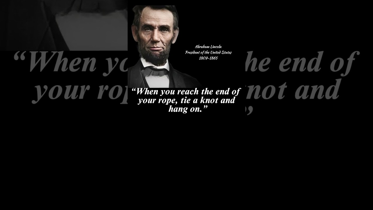 Abraham Lincoln Quotes (end)