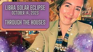 Get Ready! Libra Solar Eclipse Through the Houses, October 14, 2023
