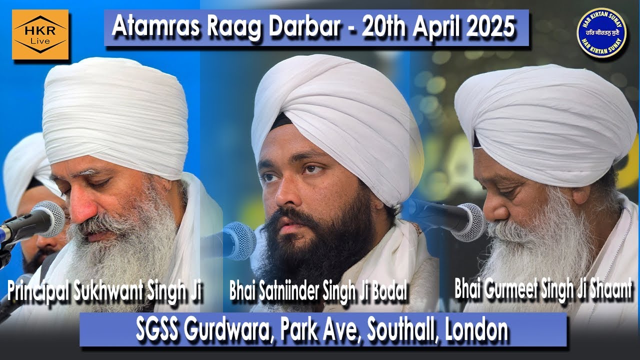 Atamras Raag Darbar  - SGSS Gurdwara, Park Ave, Southall 20th April 2025