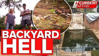 Beautiful backyard turns to hell after dodgy discovery | A Current Affair