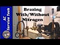 HVAC Brazing Basics With/Without Nitrogen Comparison!