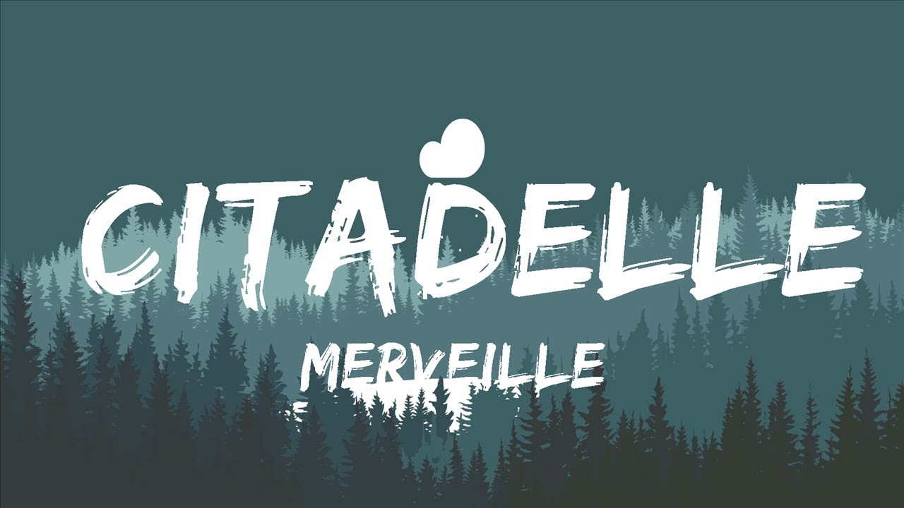 Merveille - Citadelle (Paroles / Lyrics) 