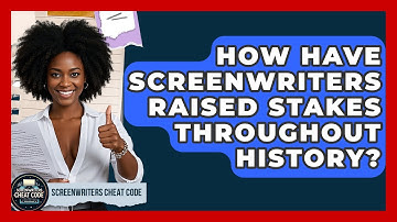 How Have Screenwriters Raised Stakes Throughout History? - Screenwriter