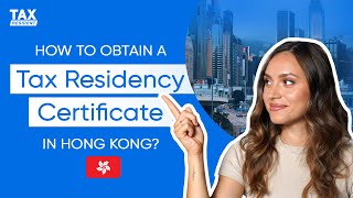 How To Obtain A Tax Residency Certificate In Hong Kong