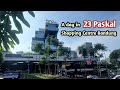A day in 23 Paskal Shopping Centre Bandung