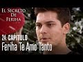 Feriha te amo tanto - El Secreto De Feriha Capítulo 24