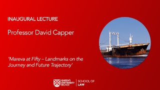 Prof. David Capper Inaugural Lecture: Mareva at Fifty–Landmarks on the Journey and Future Trajectory