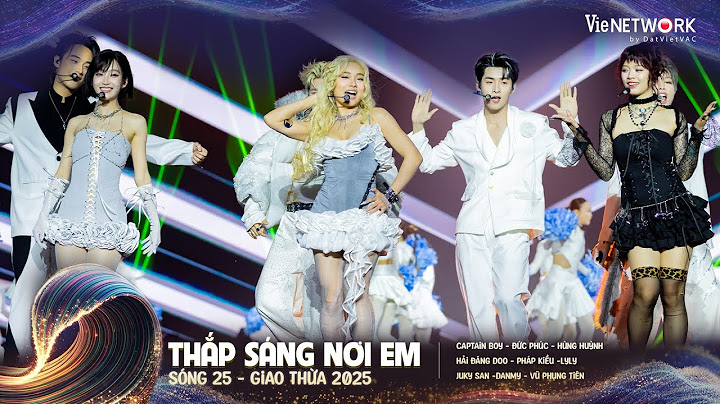 THẮP SÁNG NƠI EM mở màn SÓNG 25 bùng nổ của dàn Em Xinh và Anh Trai