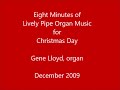Eight Minutes of Lively Pipe Organ for Christmas Day - Gene Lloyd